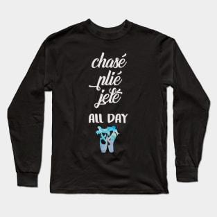 Dance Chasé Plié Jeté All Day Ballerina Watercolor Pointe Shoes Long Sleeve T-Shirt